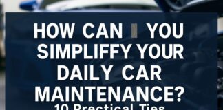 Günlük Araba Bakımınızı Nasıl Kolaylaştırabilirsiniz? 10 Pratik İpucu How Can You Simplify Your Daily Car Maintenance? 10 Practical Tips
